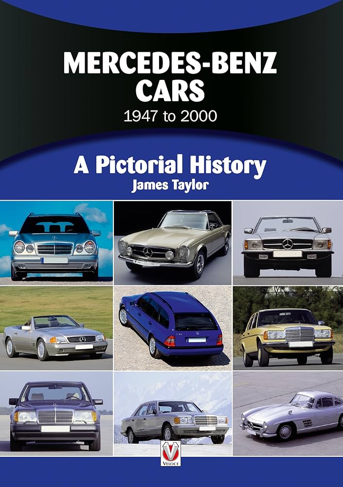 Mercedes-Benz Cars 1947 to 2000 (A Pictorial History